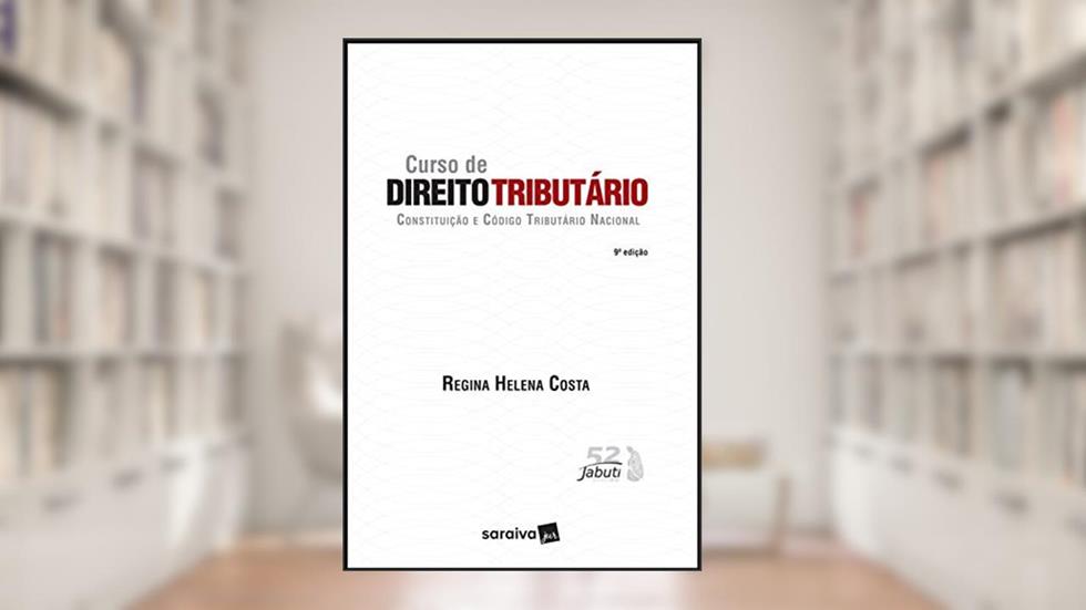 Curso de Direito tributário - 9ª edição de 2019: Constituição e código tributário nacional, do autor Regina Helena Costa