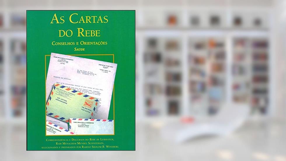 Cartas do Rebe-Conselhos e Orientações-Saúde-Volume 2, do autor Rebe De Lubavitch
