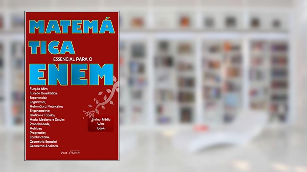 MATEMÁTICA ESSENCIAL PARA O ENEM, do autor Vilmar Andrade