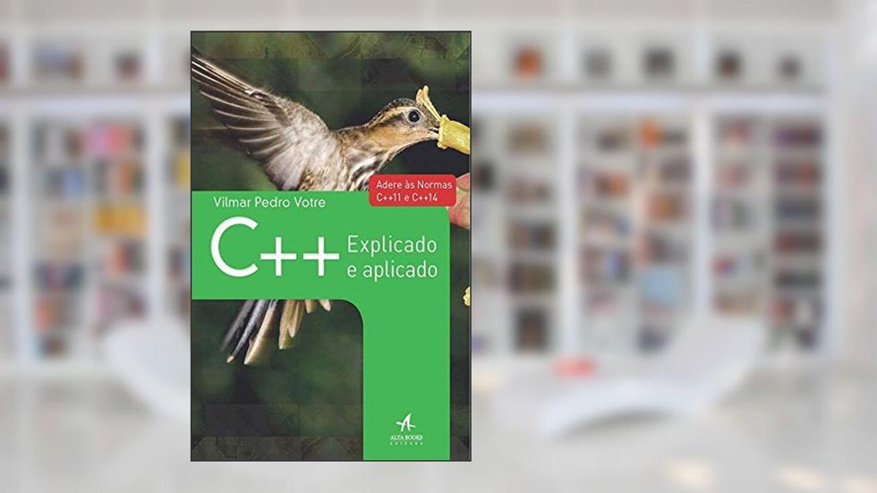 C++ Explicado e Aplicado, do autor Vilmar Pedro Votre