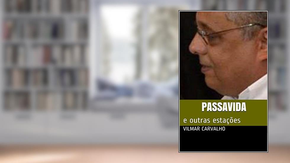 PASSAVIDA: e outras estações, do autor Vilmar Carvalho