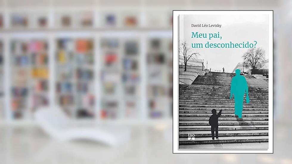 Meu Pai, um Desconhecido?, do autor David Léo Levisky
