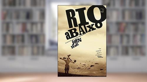 Capa de Rio abaixo, do autor John Hart