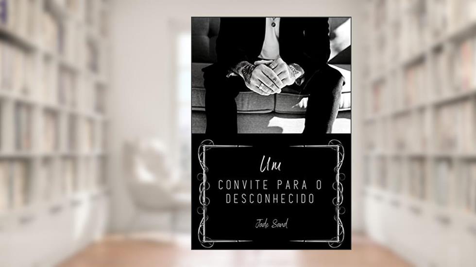 Um convite para o desconhecido, do autor Jade Sand