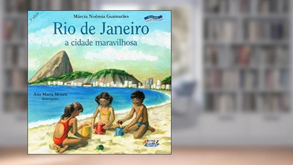 Rio de Janeiro: a cidade maravilhosa, do autor Ana Maria Moura