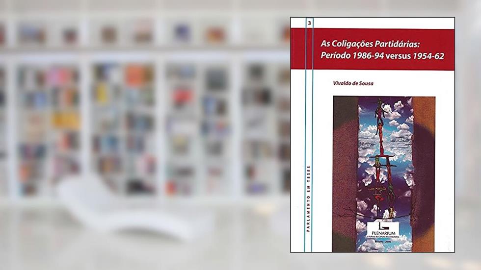 As Coligações Partidárias : Período 1986-94 Versus 1954-62. -- ( Parlamento Em Teses ; 3 ), do autor Vivaldo De Sousa