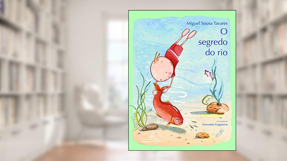 O segredo do rio, do autor Miguel Sousa Tavares