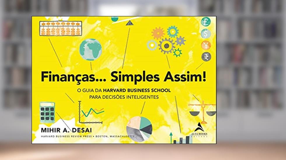 Finanças. Simples Assim!, do autor Mihir A. Desai