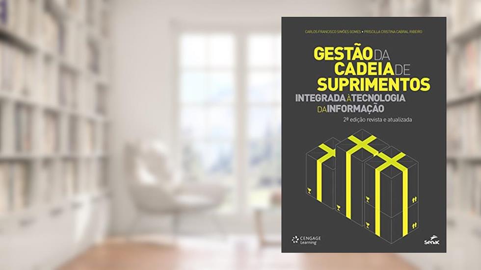 Gestão da Cadeia de Suprimentos Integrada à Tecnologia da Informação, do autor Carlos Francisco Simões Gomes; Priscilla Cristina Cabral Ribeiro