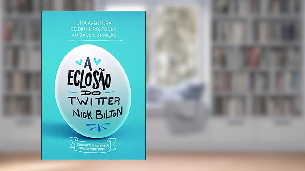 A eclosão do Twitter, do autor Nick Bilton