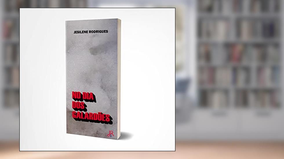 NO DIA DOS GALARDÕES, do autor JESILENE RODRIGUES