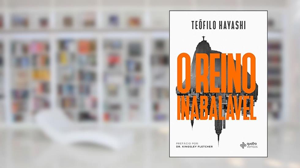 O Reino Inabalável, do autor Teófilo Hayashi