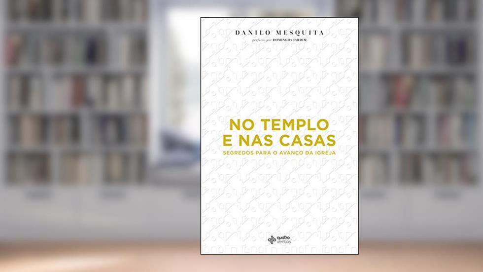 No Templo e Nas Casas, do autor Danilo Mesquita