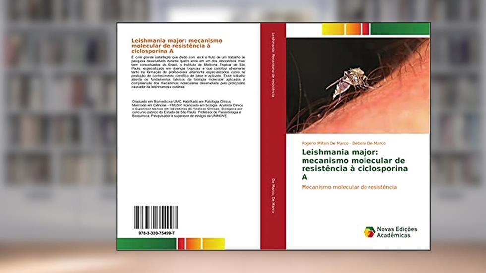 Leishmania major: mecanismo molecular de resistência à ciclosporina A: Mecanismo molecular de resistência, do autor Rogerio Milton de Marco; Debora de Marco