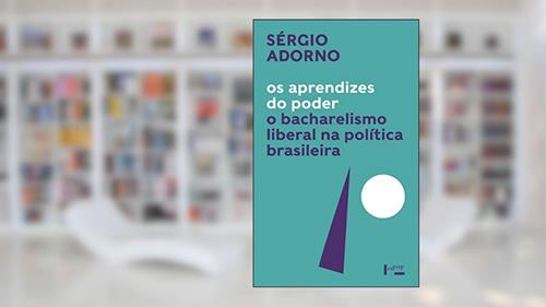 Capa de Os Aprendizes do Poder: o Bacharelismo Liberal na Política Brasileira, do autor Sérgio Adorno