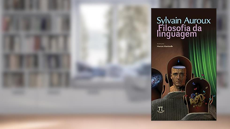 Filosofia da Linguagem- Volume i, do autor Sylvain Auroux