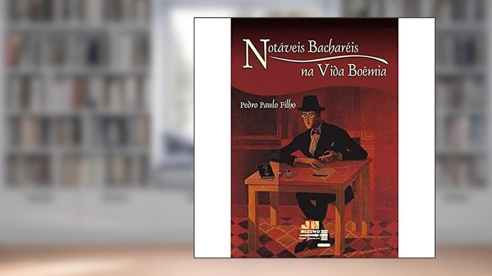 Notáveis Bacharéis na Vida Boêmia, do autor Pedro Paulo Filho