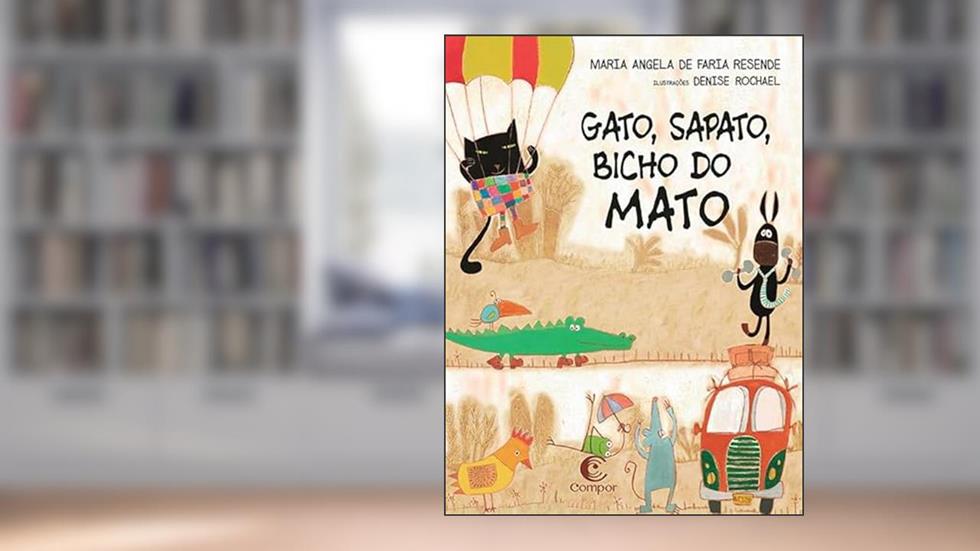 Gato, sapato, bicho do mato, do autor Maria Ângela de Faria Resende
