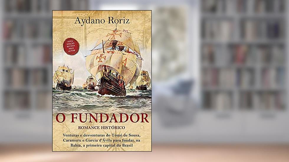 O Fundador, do autor Aydano Roriz