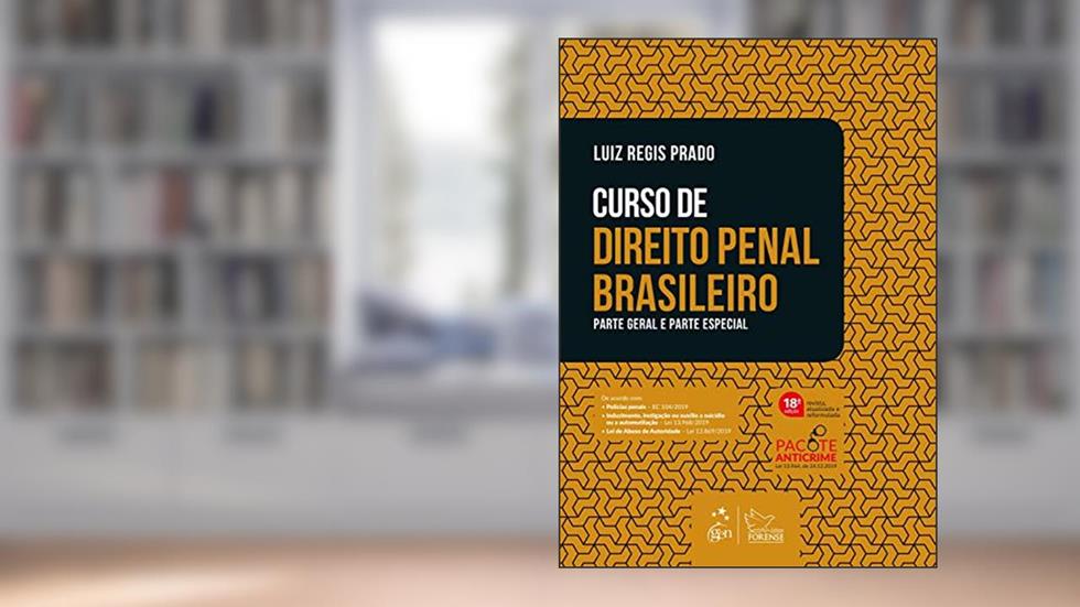 Curso de Direito Penal Brasileiro - Parte Geral e Parte Especial, do autor Luiz Regis PRADO