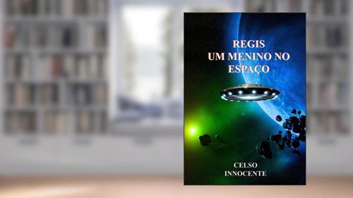 Capa de REGIS UM MENINO NO ESPAÇO, do autor Celso Innocente