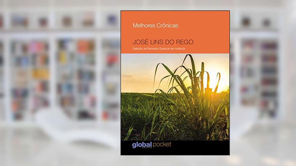 Melhores Crônicas José Lins do Rego, do autor José Lins do Rego; Bernardo Buarque Hollanda