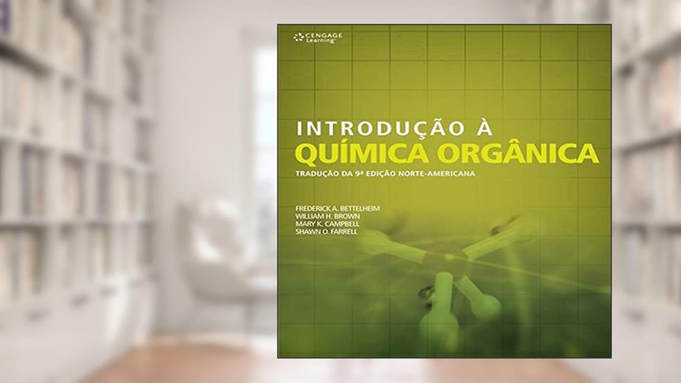 Introdução à química orgânica, do autor Frederick Bettelheim; William Brown; Mary Campbell; Shawn Farrel