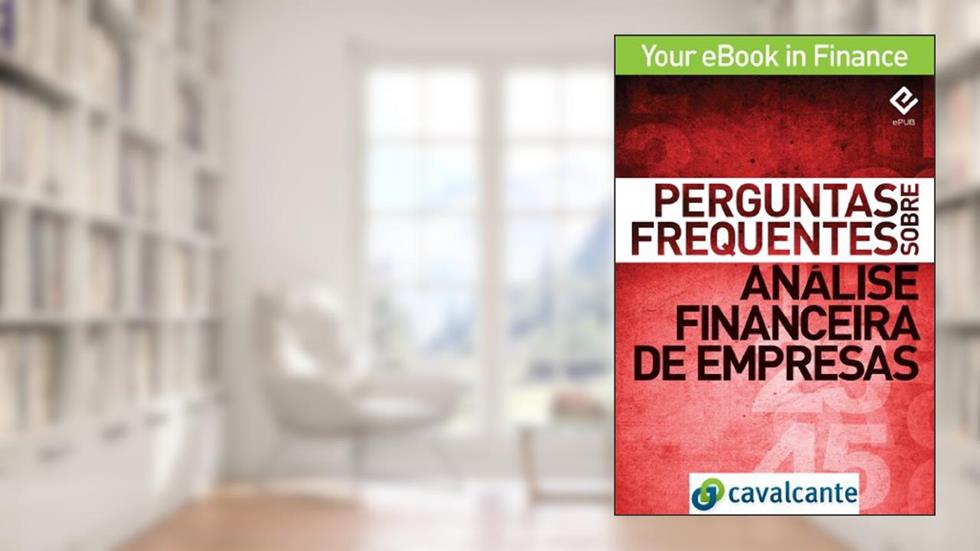 Perguntas Frequentes Sobre Análise Financeira de Empresas (Your eBook in Finance Livro 4), do autor Cavalcante