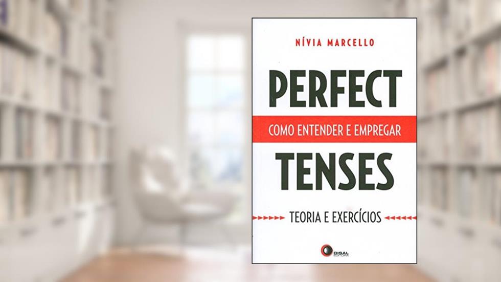 Perfect tenses: Como entender e empregar, do autor Nivia Marcello