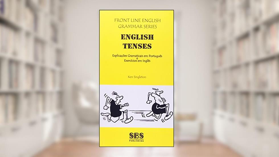 English Tenses - Front Line English Grammar Series, do autor Ken Singleton