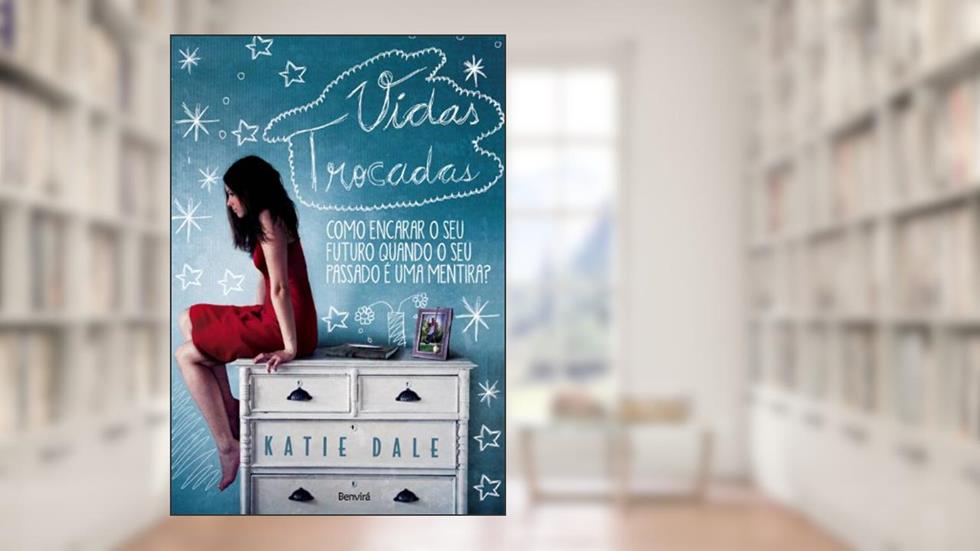Vidas Trocadas, do autor Katie Dale
