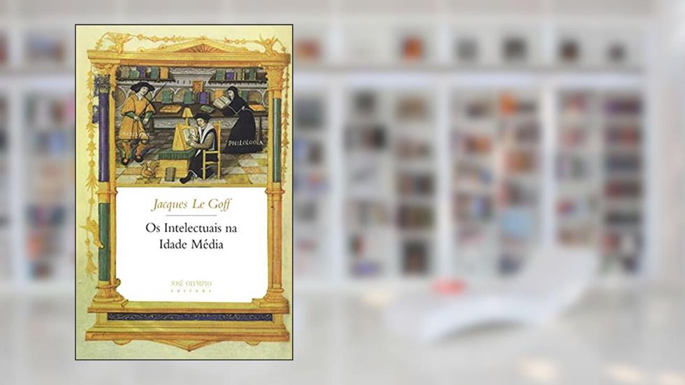 Os intelectuais na Idade Média, do autor Jacques Le Goff