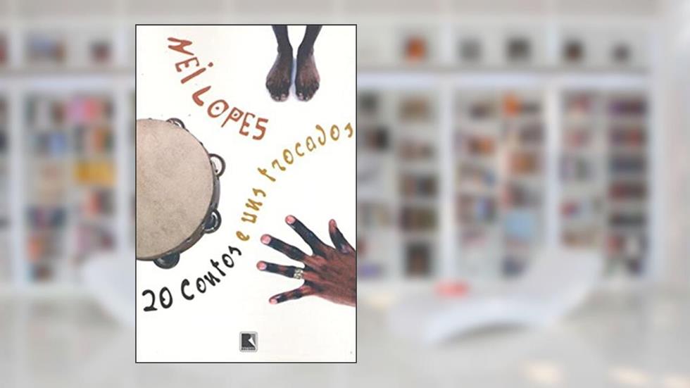20 CONTOS E UNS TROCADOS, do autor Nei Lopes