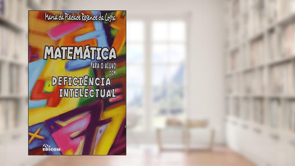 Matemática Para o Aluno com Deficiência Intelectual, do autor Maria Da Piedade Resende Da Costa