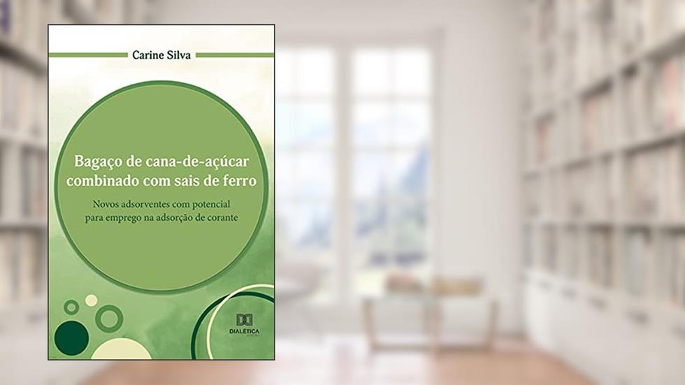 Bagaço de cana-de-açúcar combinado com sais de ferro: novos adsorventes com potencial para emprego na adsorção de corante, do autor Carine Silva