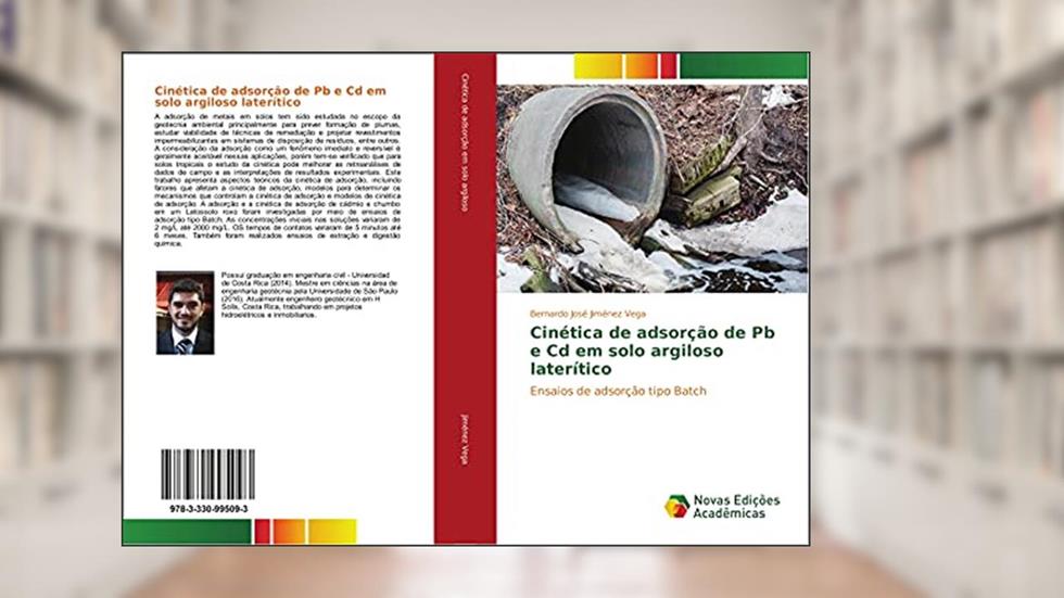 Cinética de adsorção de Pb e Cd em solo argiloso laterítico: Ensaios de adsorção tipo Batch, do autor Bernardo José Jiménez Vega