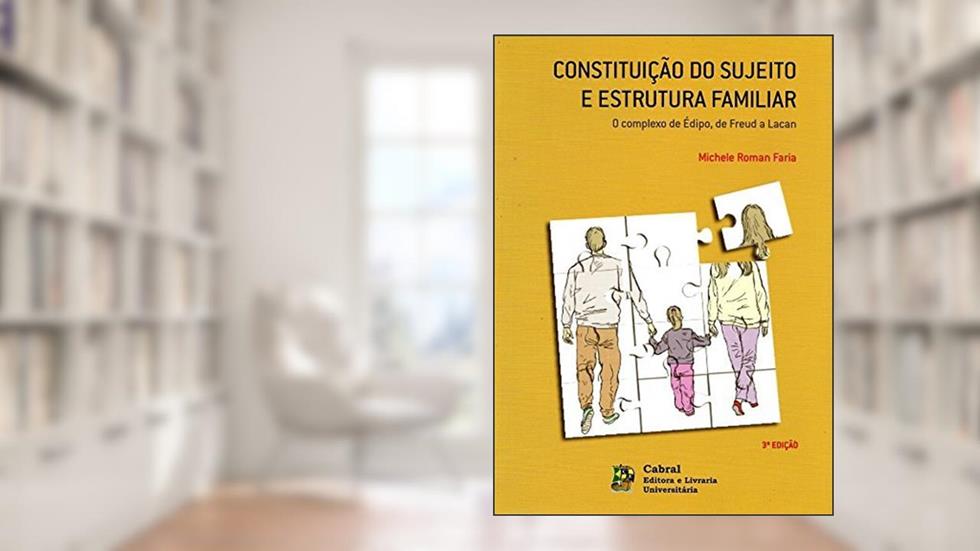 Constituiçao Do Sujeito E Estrutura Familiar, do autor Faria Michele Roman