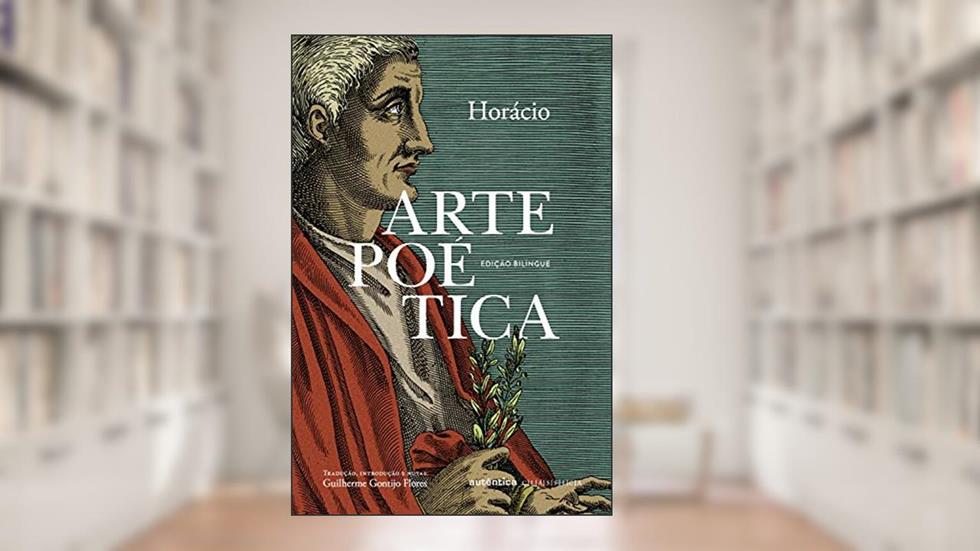 Arte Poética (Edição bilíngue e capa dura), do autor Horácio; Guilherme Gontijo Flores