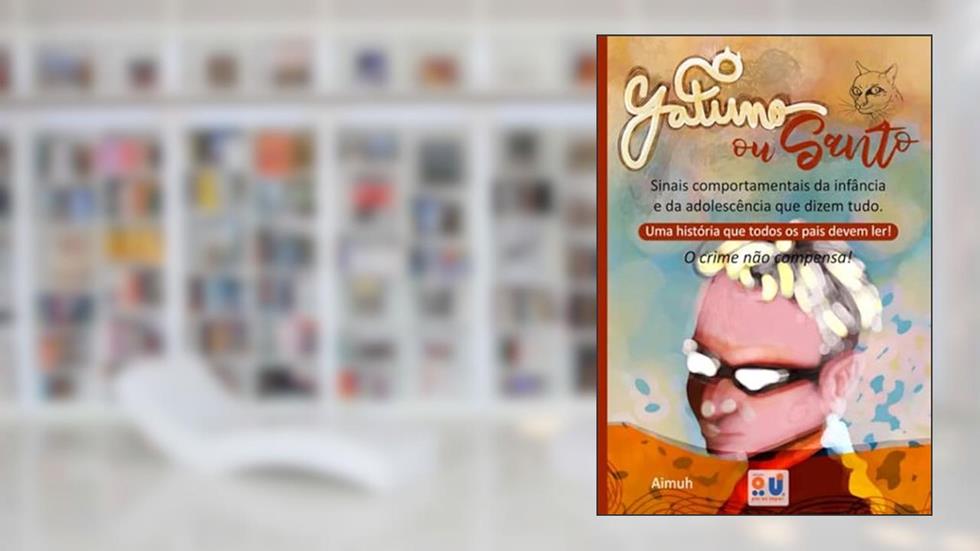 Gatuno ou Santo:: sinais comportamentais da infância e da adolescência que dizem tudo. (Portuguese Edition), do autor Dórllenis  Húmia de Menezes