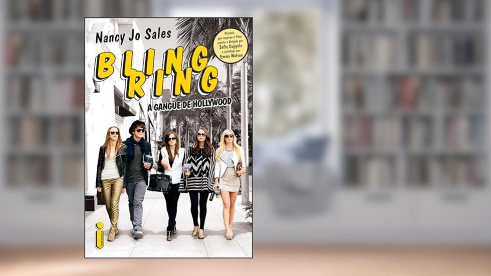 Bling Ring: A gangue de Hollywood, do autor Nancy Jo Sales