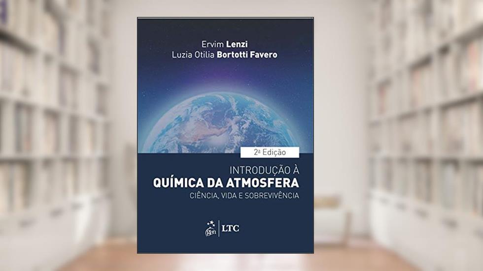 Introdução à Química da Atmosfera-Ciência, Vida e Sobrevivência, do autor Ervim Lenzi; Luzia Otilia Bortotti Favero
