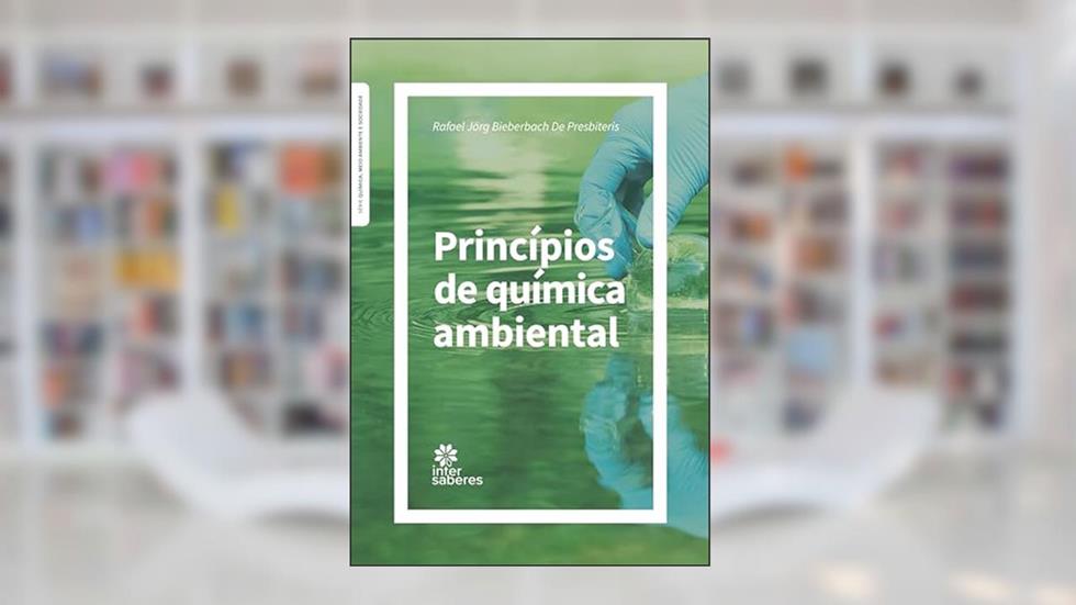 Princípios de química ambiental, do autor Rafael Jörg Bieberbach de Presbiteris