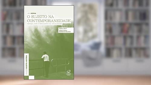 Capa de O sujeito na contemporaneidade: Espaço, dor e desalento na atualidade, do autor Joel Birman