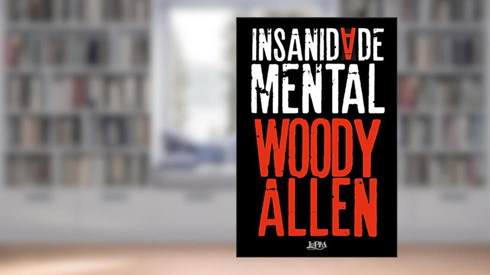 Insanidade mental, do autor Woody Allen