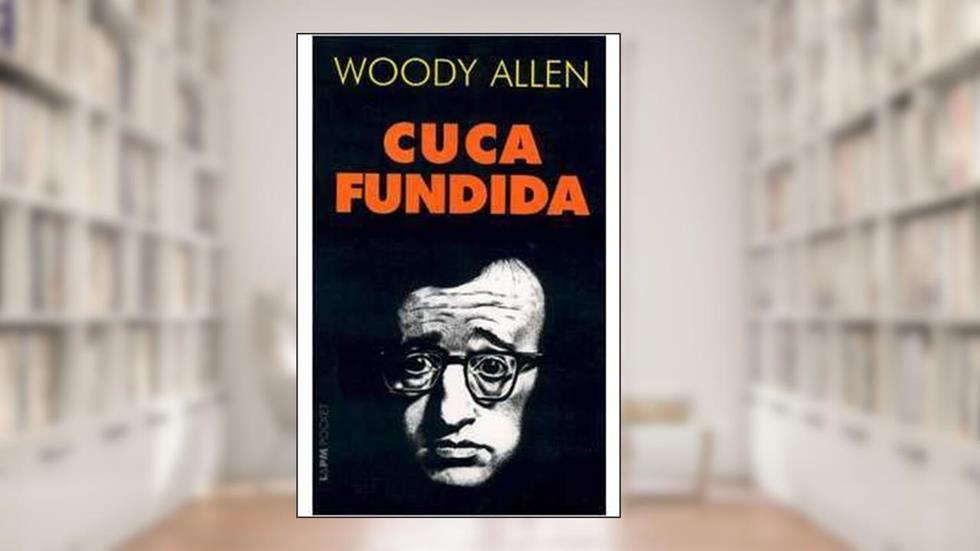 Cuca Fundida, do autor Woody Allen