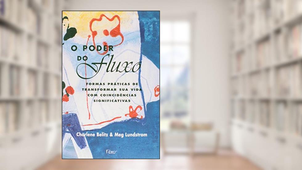O Poder Do Fluxo. Formas Praticas, do autor Charlene Belitz