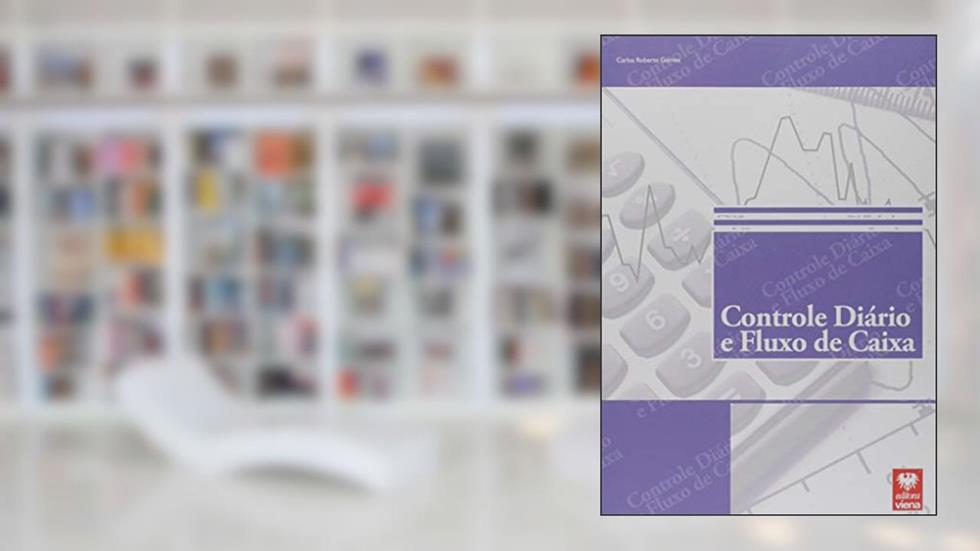 Controle Diário e Fluxo de Caixa, do autor Carlos Roberto Gomes