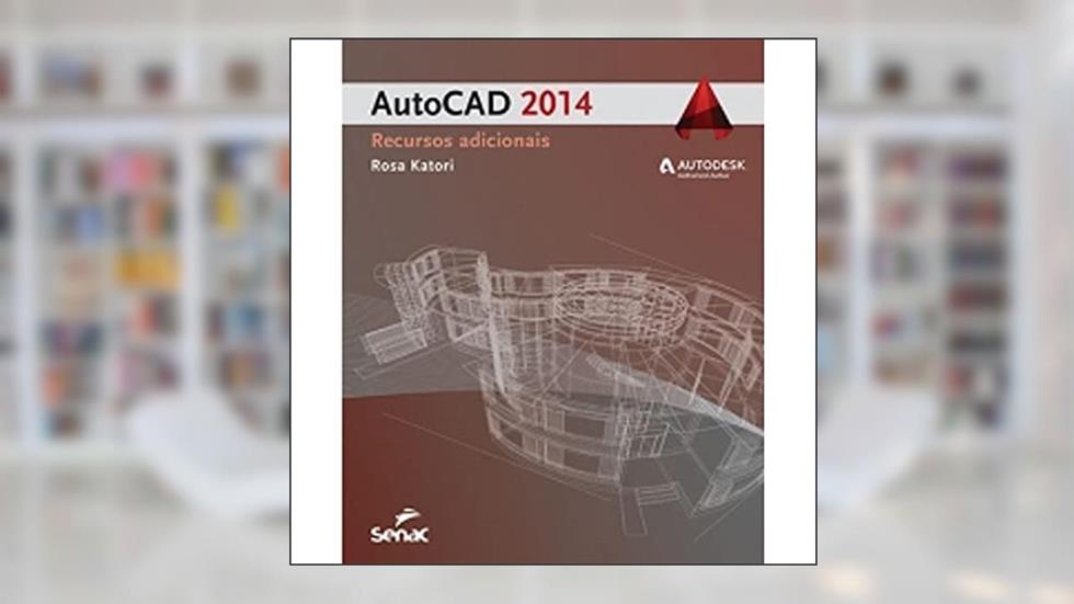 AutoCAD 2014. Recursos Adicionais, do autor Rosa Katori
