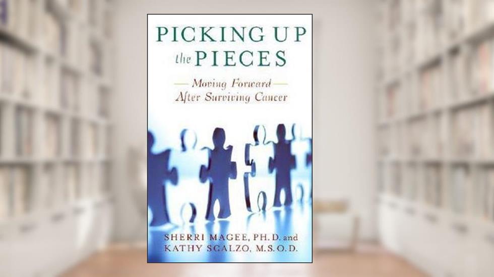 Sherri Magee: Picking Up the Pieces : Moving Forward After Surviving Cancer (Paperback); 2007 Edition, do autor Sherri Magee