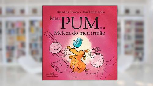 Capa de Meu Pum e a Meleca do meu irmão, do autor Blandina Franco